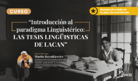 Introducción al paradigma lingüistérico: Las tesis lingüísticas de Lacan