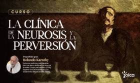 La clínica de la Neurosis y la Perversión