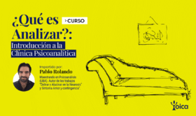 ¿Qué es analizar? Introducción a al clínica psicoanalítica