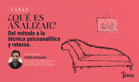¿Qué es analizar? Del método a la técnica psicoanalítica y retorno.